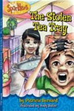 The stolen tea tray / by Patricia Bernard ; illustrated by Andy Baker.