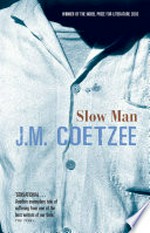 Slow man / J.M. Coetzee.