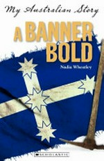 A banner bold : [the diary of Rosa Aarons Ballarat Goldfields, 1854] / Nadia Wheatley.