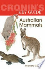 Cronin's key guide Australian mammals / Leonard Cronin. Illustrations by Marion Westmacott.