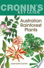Cronin's key guide : Australian rainforest plants / Leonard Cronin.