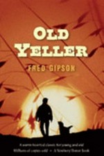 Old Yeller / Fred Gipson.