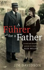 A führer for a father : the domestic face of colonialism / Jim Davidson.