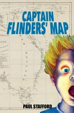Captain Flinders' map / Paul Stafford.