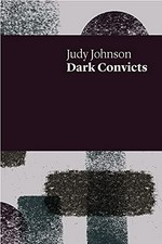 Dark convicts : ex-slaves on the First Fleet / Judy Johnson.