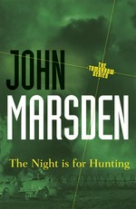 The night is for hunting: John Marsden.
