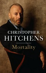 Mortality: Christopher Hitchens.