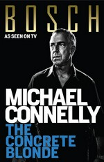 The concrete blonde: Harry bosch series, book 3. Michael Connelly.