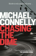 Chasing the dime: Michael Connelly.