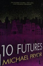 10 futures / Michael Pryor.