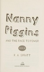 Nanny Piggins and the race to power / R. A. Spratt.