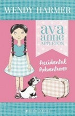 Accidental adventurer / Wendy Harmer ; illustrations by Andrea Edmonds.