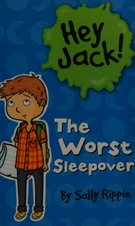 The worst sleepover / by Sally Rippin ; illustrated by Stephanie Spartels.