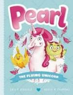 Pearl : the flying unicorn / Sally Odgers, Adele Thomas.