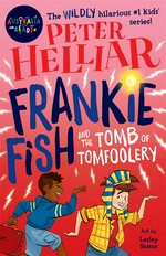 Frankie Fish and the tomb of tomfoolery: Peter Helliar.