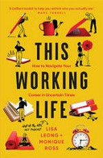 This working life / Lisa Leong + Monique Ross.