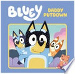 Daddy putdown: Bluey.