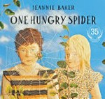 One hungry spider / words and pictures by Jeannie Baker.