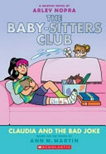 The Baby-sitters Club. a graphic novel by Arley Nopra ; with color by K Czap. 15, Claudia and the bad joke