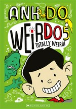 Weirdo #5: Weirdo series, book 5. Anh Do.
