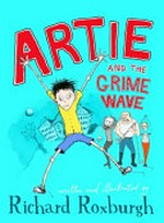 Artie and the grime wave / Richard Roxburgh.