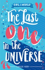 The last one in the universe / Chrissie Perry.