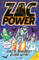 Zac power's biggest ever hits!. by H.I. Larry ; internal illustrations by Craig Phillips and Marcelo Baez ; inked by Latifah Cornelius. Volume 3 /
