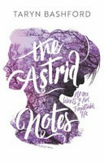 The Astrid notes / Taryn Bashford.