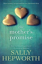 The mother's promise: Sally Hepworth.