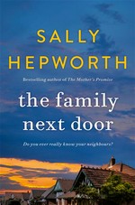 The family next door: Sally Hepworth.