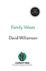 Family values / by David Williamson.