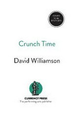 Crunch time / David Williamson.