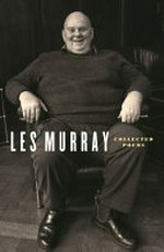 Collected poems / Les Murray.