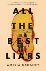 All the best liars / Amelia Kahaney.