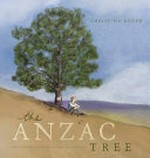 The Anzac tree / Christina Booth.
