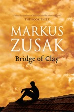 Bridge of clay: Markus Zusak.