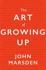 The art of growing up: John Marsden.