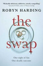 The swap / Robyn Harding.