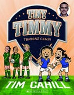 Training camp / [text by Tim Cahill and Julian Gray ; illustrations by Heath McKenzie].