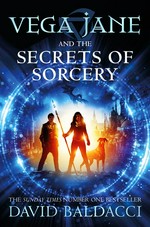Vega Jane and the secrets of sorcery: David Baldacci.
