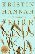 The four winds: Kristin Hannah.