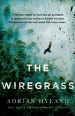 The wiregrass / Adrian Hyland.