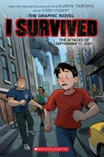 I survived the attacks of September 11, 2001 / Lauren Tarshis ; with art by Corey Egbert ; colors by Chi Ngo.
