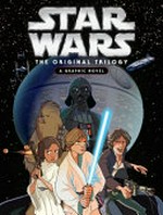 Star wars: the original trilogy : a graphic novel / manuscript adaptation by Alessandro Ferrari ; art, Ken Shue, [and 3 others] ; ink, Igor Chimisso, [and 2 others].