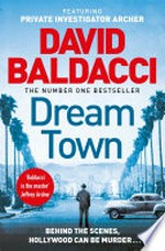 Dream town: Archer series, book 3. David Baldacci.