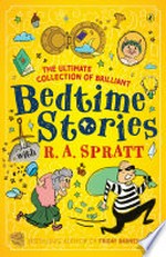 The ultimate collection of brilliant bedtime stories with R.A. Spratt.