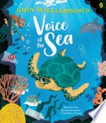 John Williamson's Voice of the sea / illustrator by Andrea Innocent & Jonathan Chong.