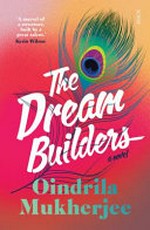 The dream builders / Oindrila Mukherjee.