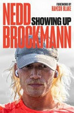 Showing up : get comfortable being uncomfortable / Nedd Brockmann ; foreword by Hamish Blake.