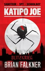 Katipo Joe : blitzkrieg / Brian Falkner.